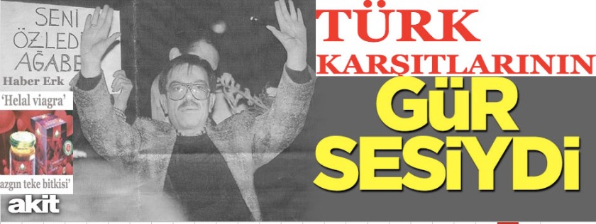 Azılı Türk karşıtı, ümmetçi, son yıllarında açıkça MİT'e bağlanmış olan Hasan Karakaya aşırı viyagra etkisinden kudurarak öldü.