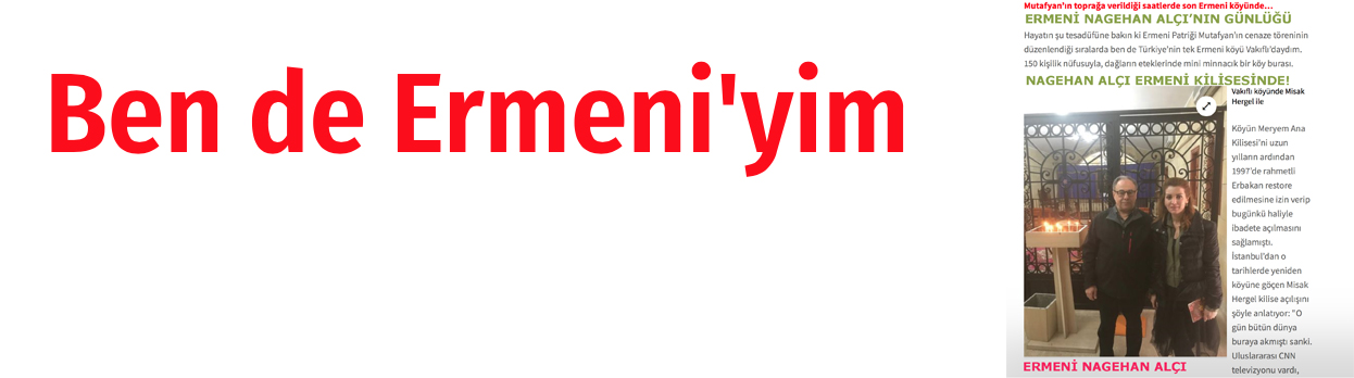 Nagehan Alçı: "bende Ermeniyim" dedi.